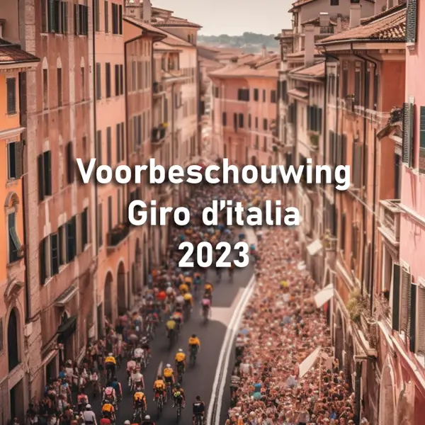 Voorbeschouwing Giro D Italia 2023