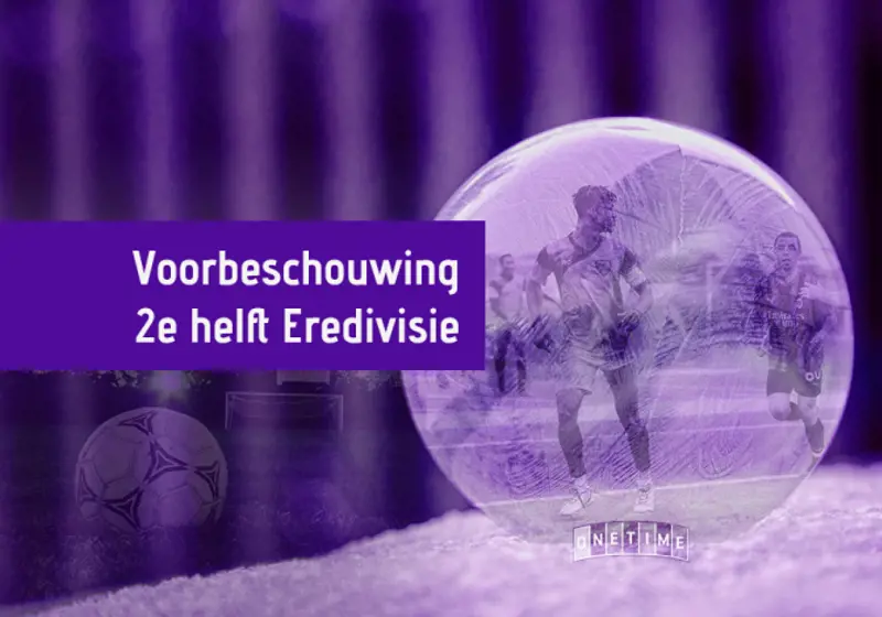 Voorbeschouwing 2E Helft Eredivisie 752X470